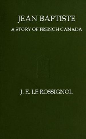 [Gutenberg 43280] • Jean Baptiste: A Story of French Canada